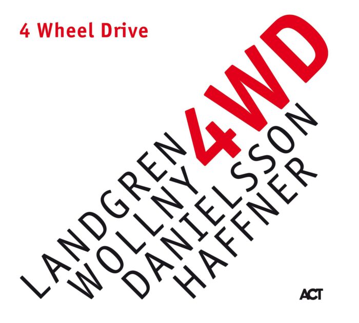 4 Wheel Drive - Landgren, Wollny, Danielsson, Haffner
