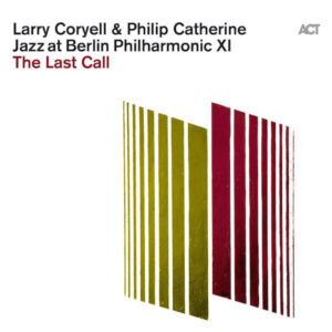 Larry Coryell & Philip Catherine - Jazz at Berlin Philharmonic XI: The Lat Call