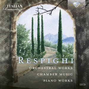 Ottorino Respighi - Orchestral Works, Chamber Music & Piano Works (12 CD)