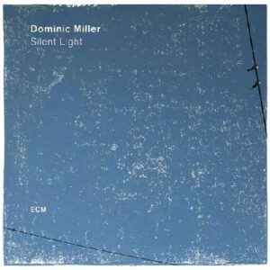 Dominic Miller - Silent Light