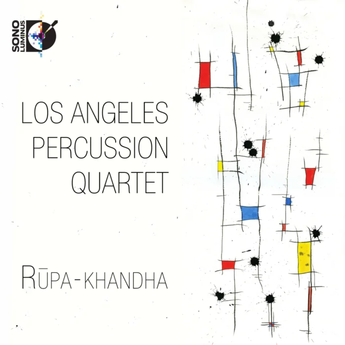 Los Angeles Percussion Quartet - Rupa-khandha
