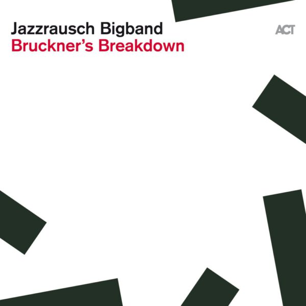 Jazzrausch Bigband - Bruckner's Brakedown