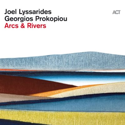 Joel Lyssarides & Georgios Prokopiou - Arcs & Rivers