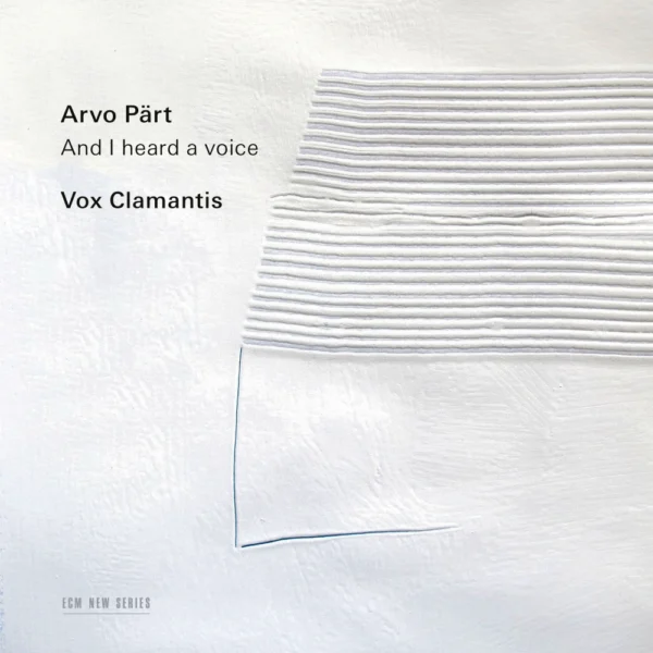 Vox Clamantis - Pärt: And I Heard A Voice