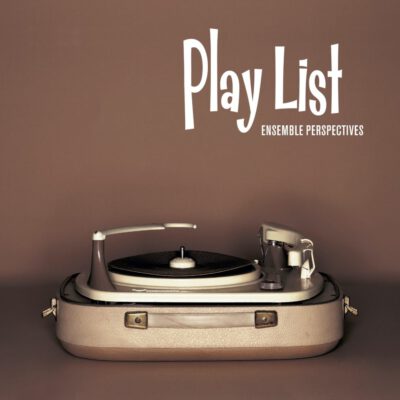 Ensemble Perspectives - Playlist