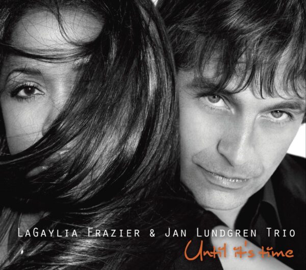 Jan Lundgren Trio & LaGaylia Frazier - Until It's Time (live)