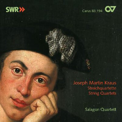 Salagon Quartet: Josef Martin Kraus - String Quartets op. 1 Nos. 2, 3 & 6/a.o.