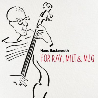Hans Backenrot - For Ray, Milt & MJQ