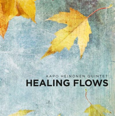Alpo Heinonen Quintet - Healing Flows