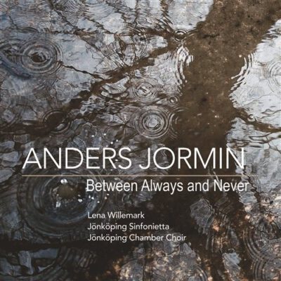 Jönköpings Sinfonietta & kammarkör - Between Always And Forever