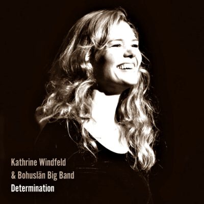Bohuslän Big Band - Kathrine Windfeld: Determination