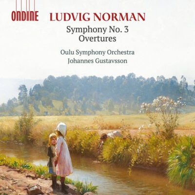 Oulu Symphony Orchestra - Ludvig Norman:  Symphony No. 3 & Overtures