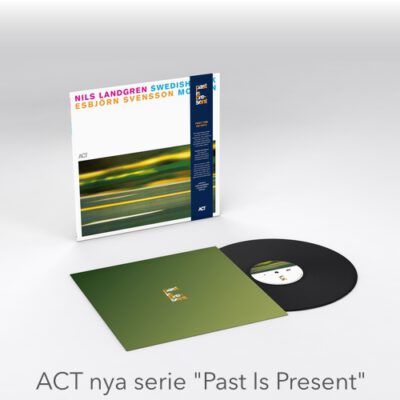 ACT; Past is Present: Esbjörn Svensson & Nils Landgren - Swedish Folk Modern