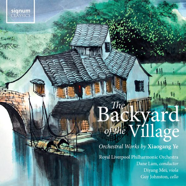 Royal Liverpool Philharmonic Orchestra - Xiaogang Ye: The Backyard of the Village