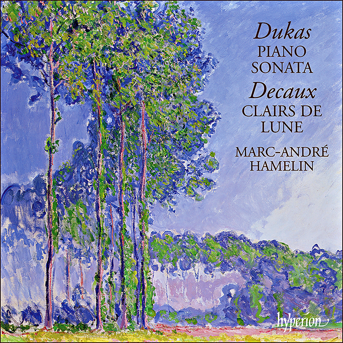 Marc-André Hamelin - Dukas: Piano Sonata & Decaux: Clairs de Lune