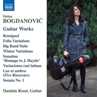Daniella Rossi - Dusan Bogdanovic: Guitar Works