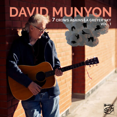 David Munyon - 7 Crows Against a Greyer Sky, Vol.1