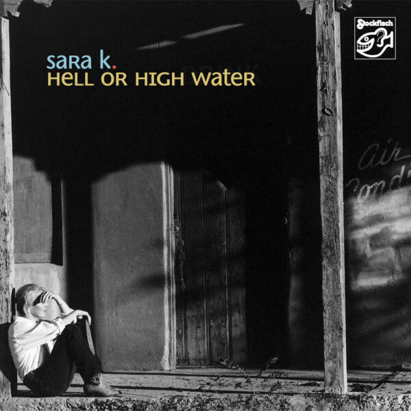 Sara K. - Hell Or High Water