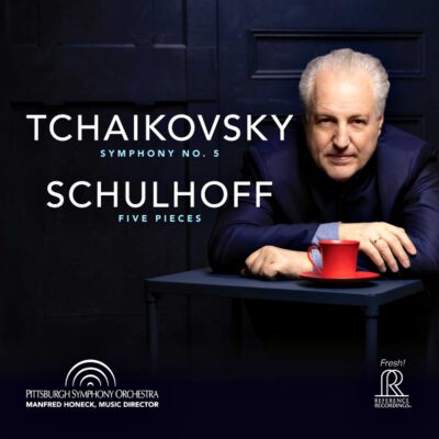 Pittsburgh Symphony Orchestra - Tchaikovsky: Symphony No. 5 & Schulhoff: Five Pieces