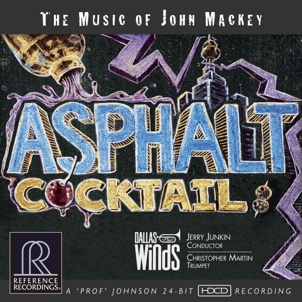 Dallas Winds - Asphalt Cocktail: The Music of John Mackey