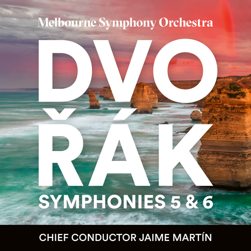 Melbourne Symphony Orchestra - Dvorak: Symphonies 5 & 6