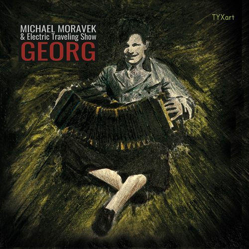 Michael Moravek & Electric Traveling Show - Georg