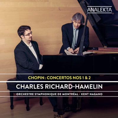 Charles Richard-Hamelin - Chopin: Consertos Nos. 1 & 2