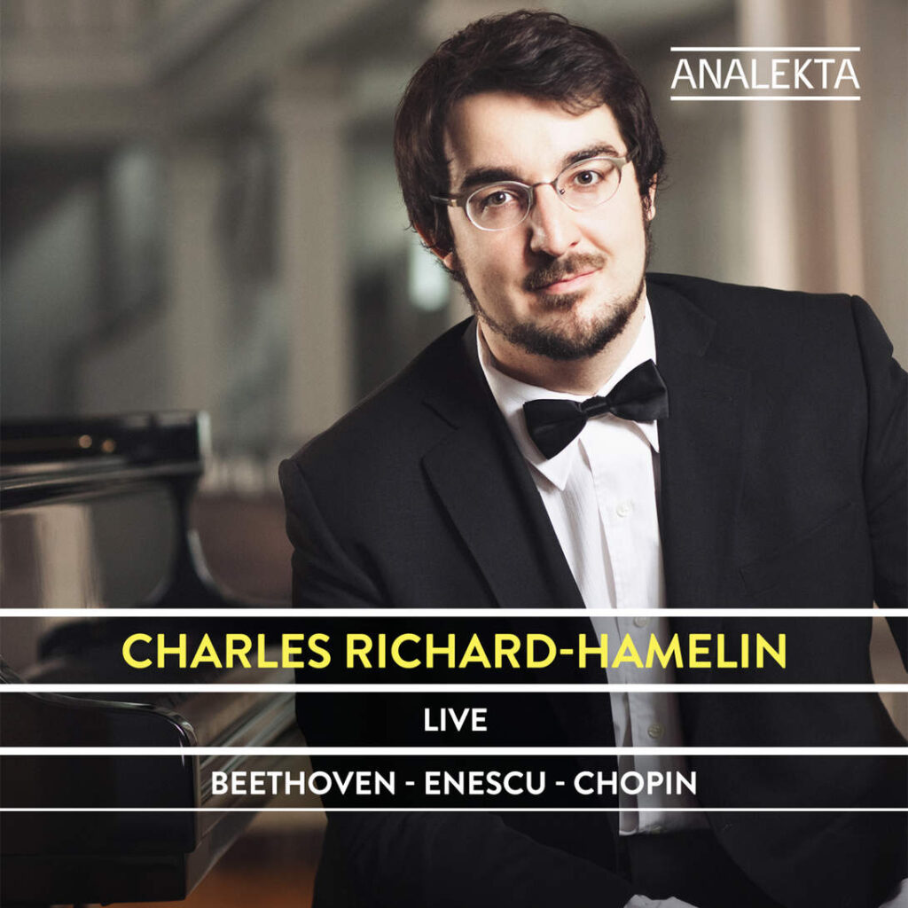Charles Richard-Hamelin - Live: Beethoven - Enescu - Shopin